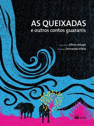 As queixadas e outros contos guarani (Série Aquarela)