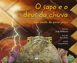 O sapo e o deus do  chuva: Um conto Yaquí (Contos In)