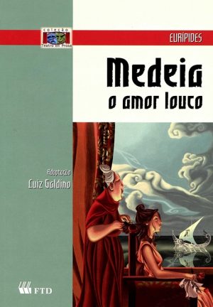 Medéia o amor louco (Teatro em prosa)