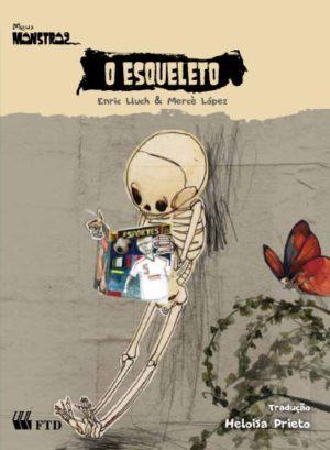 O Esqueleto - The Skeleton (Col. Meus Monstros)