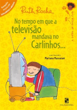 No tempo em que a televisão mandava no Carlinhos..