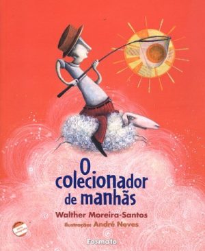 O Colecionador de Manhãs